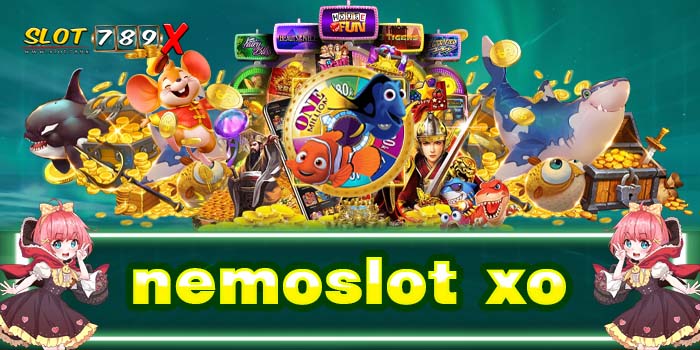 nemoslot xo ค่ายเกมสล็อตบนมือถือ ไม่มีขั้นต่ำ แหล่งรวมเกมสล็อต