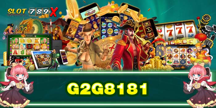 G2G8181ทางเข้าเล่น เว็บตรง ไม่มีขั้นต่ำ เบทละ 1 บาท ใหม่ล่าสุด