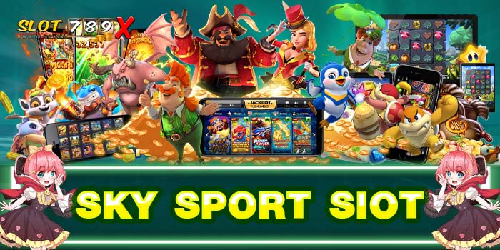 SKY SPORT SIOT ทางเข้าเล่น เว็บตรง ไม่มีขั้นต่ำ 2022