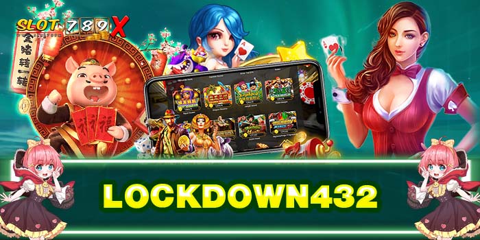 LOCKDOWN432 เว็บตรง มีทางเข้าเล่น 24 ชั่วโมง ไม่มีขั้นต่ำ