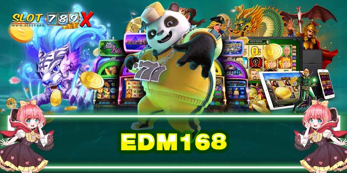 EDM168 เว็บตรง เล่นง่าย ไม่ผ่านเอเย่นต์ มาใหม่ 2022