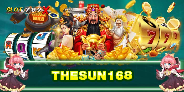 THESUN168 เว็บตรง ไม่ผ่านเอเย่นต์ ได้เงินจริง