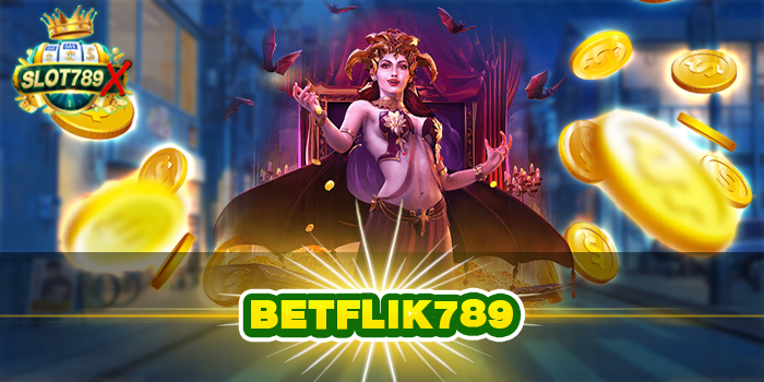 BETFLIK789 เว็บตรง ฝาก-ถอนไว ทดลองเล่นฟรี ไม่มีค่าสมัคร