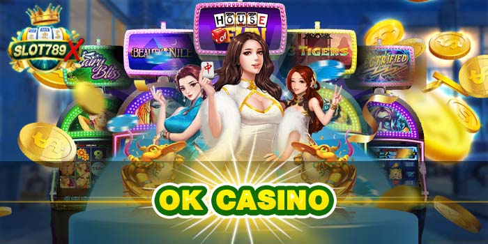 OK CASINO เว็บตรง ฝาก-ถอน 24 ชั่วโมง โปรโมชั่นฟรี 2022