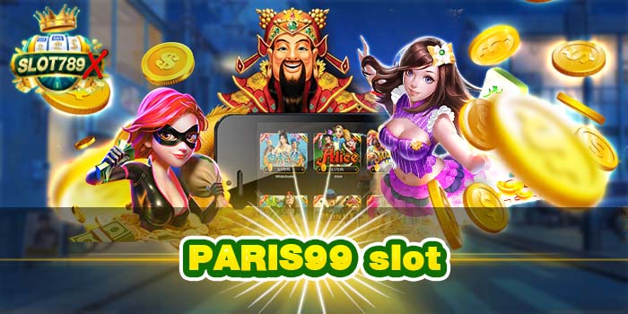 PARIS99 slot สล็อตต่างประเทศ ฝาก-ถอนไว ไม่มีขั้นต่ำ