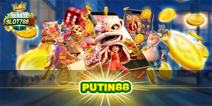 PUTIN88 แหล่งรวมเกมสล็อต ทำเงินดี ปลอดภัย มั่นคง