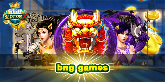 bng games ทางเข้าเล่น แหล่งรวมเกมสล็อต ไม่มีขั้นต่ำ 2022
