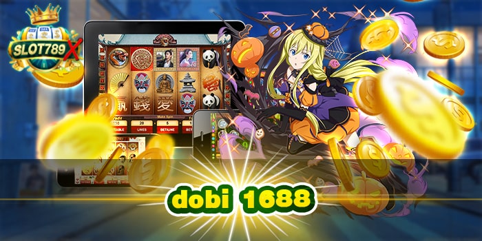 dobi 1688 ทางเข้าเล่น เว็บตรง ต่างประเทศ ฝาก-ถอน 24 ชั่วโมง