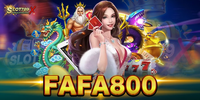 FAFA800 เว็บสล็อต ยอดนิยม อันดับ 1 บนมือถือ สมัครสมาชิกฟรี