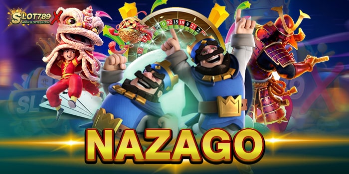 NAZAGO เว็บตรง อันดับ 1 เกมสล็อตแตกหนัก สมัครสมาชิกฟรี