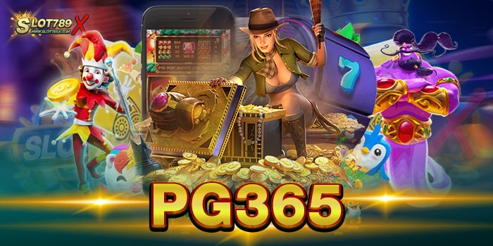 PG365 รวมทุกค่ายดัง เกมสล็อตแตกหนัก ฝาถอน ออโต้