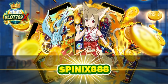 SPINIX888 ทางเข้าเล่น เว็บตรง ได้เงินจริง สมัครฟรี