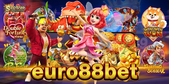 euro88bet สล็อตเว็บใหญ่ ครบวงจร ไม่มีขั้นต่ำ ทุนน้อยเล่นได้ สมัครฟรี