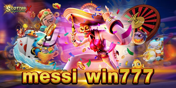 messi win777 เว็บสล็อต ยอดนิยม อันดับ 1 บนมือถือ สมัครเข้าเล่นเกมฟรี