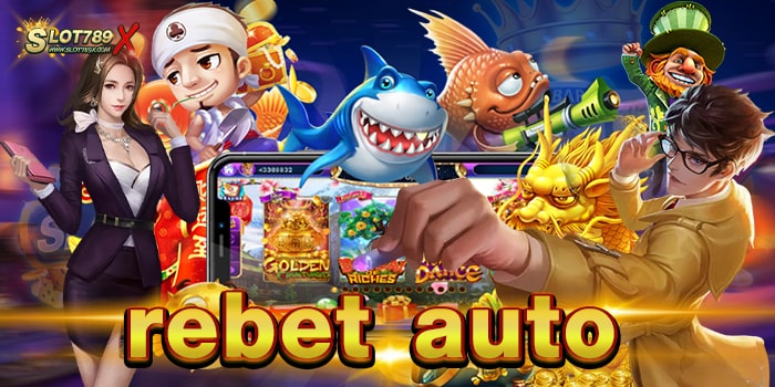 rebet auto แหล่งรวมเกมสล็อต เดิมพันไม่มีขั้นต่ำ ทดลองเล่นฟรี